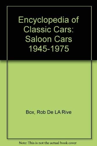 Encyclopedia of Classic Cars Saloon Cars 1945-1975
