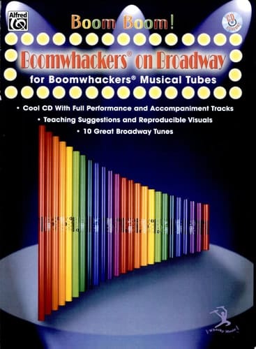 Boom Boom! Boomwhackers on Broadway (for Boomwhackers Musical Tubes) For Boomwhackers(R) Musical Tubes, Book and CD