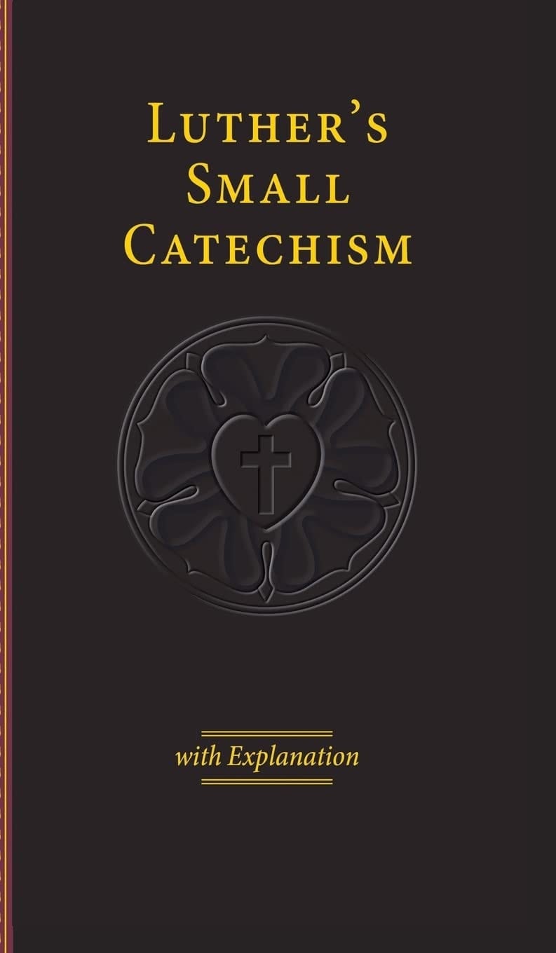 Luther's Small Catechism with Explanation - 2017 Edition