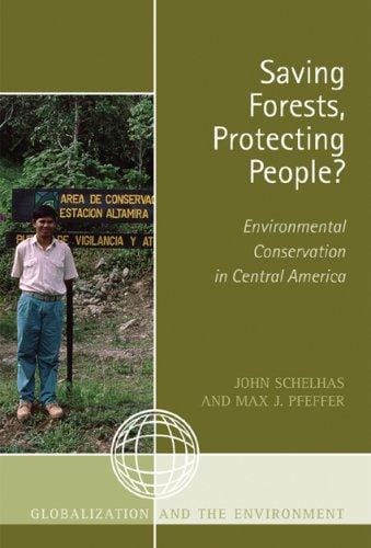 Saving forests, protecting people?: environmental conservation in Central America