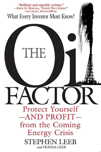 The Oil Factor Protect Yourself-and Profit-from the Coming Energy Crisis