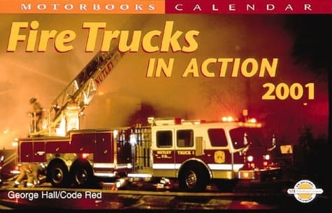 Fire Trucks in Action 2001 Calendar (Motorbooks Calendar)