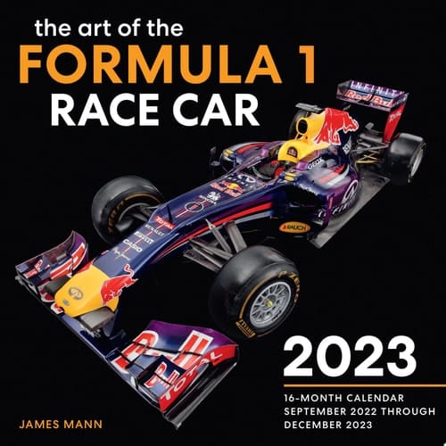 The Art of the Formula 1 Race Car 2023 16-Month Calendar - September 2022 Through December 2023