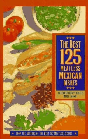 The Best 125 Meatless Mexican Dishes