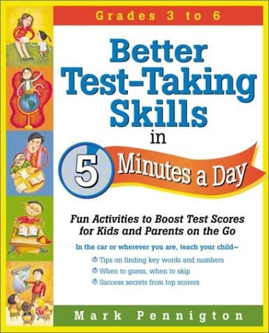 Better Test-taking Skills in 5 Minutes a Day Fun Activities to Boost Test Scores for Kids and Parents on the Go