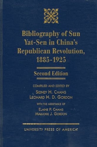 Bibliography of Sun Yat-Sen: In China's Republican Revolution, 1885-1925