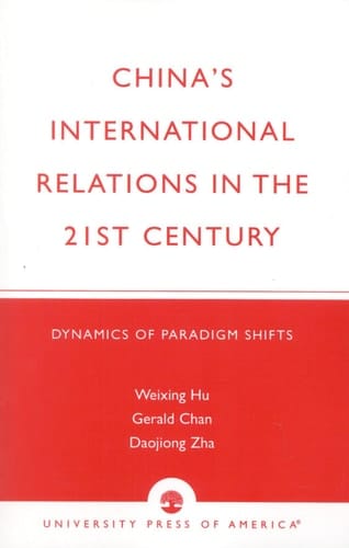 China's International Relations in the 21st Century: Dynamics of Paradigm Shifts