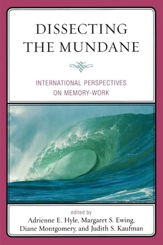 Dissecting the Mundane: International Perspectives on Memory-Work