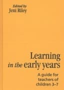 Learning in the Early Years A Guide for Teachers of Children 3-7