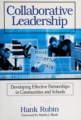 Collaborative Leadership: Developing Effective Partnerships in Communities and Schools