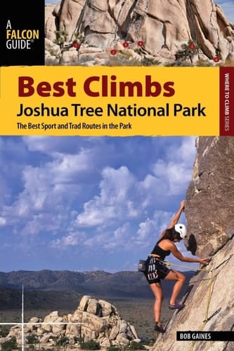 Best Climbs, Joshua Tree National Park The Best Sport and Trad Routes in the Park