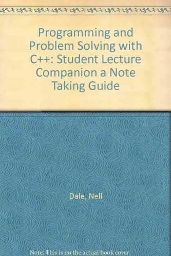 The Student Lecture Companion A Note-taking Guide to Accompany Programming and Problem Solving with C++