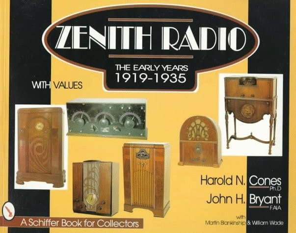 Zenith Radio: The Early Years : 1919-1935 (A Schiffer Book for Collectors)
