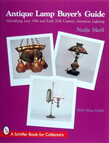 Antique Lamp Buyers Guide Identifying Late 19th and Early 20th Century American Lighting (with Value Guide)