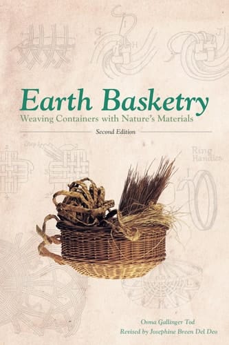 Earth Basketry, 2nd Edition Weaving Containers with Nature's Materials