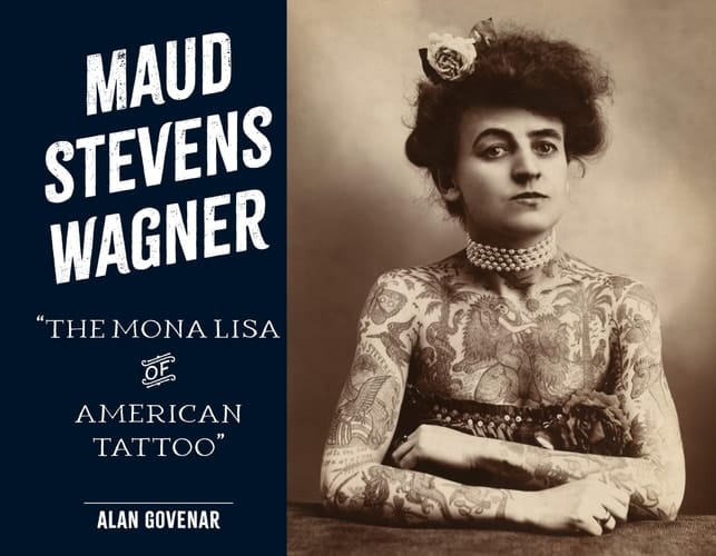 Maud Stevens Wagner The Mona Lisa of American Tattoo