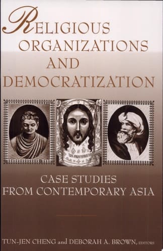 Religious Organizations and Democratization Case Studies from Contemporary Asia