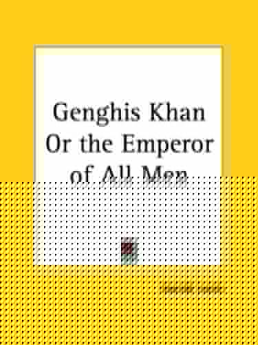 Genghis Khan or the Emperor of All Men 1928