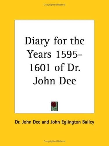Diary for the Years 1595-1601 of Dr. John Dee