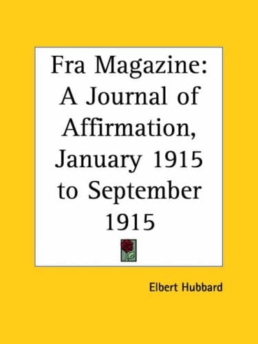 Fra Magazine: A Journal of Affirmation, January 1915 to September 1915