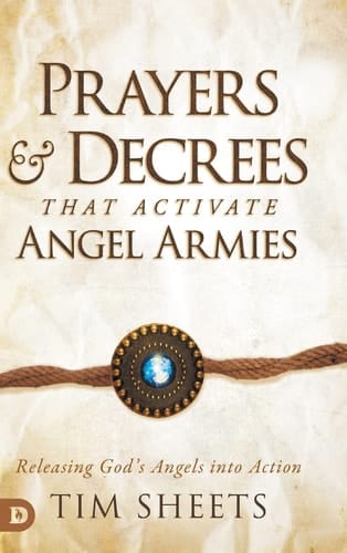Prayers and Decrees that Activate Angel Armies Releasing God's Angels Into Action