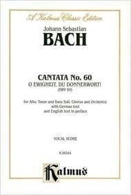 Cantata No. 60 -- O Ewigkeit, Du Donnerwort Satb with Atb Soli
