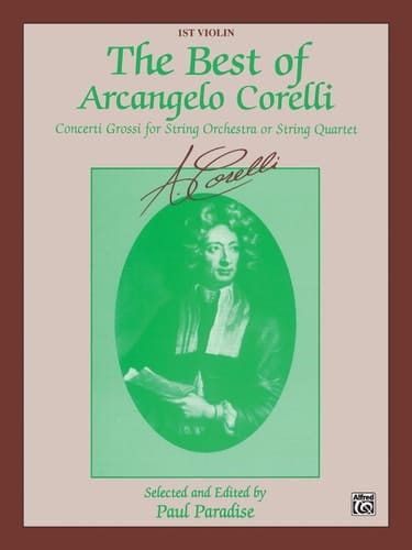 The Best of Arcangelo Corelli (Concerti Grossi for String Orchestra Or String Quartet) 1st Violin