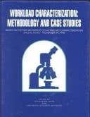 Workload Characterization : Methodology and Case Studies: Based on the First Workshop on Workload Characterization, Dallas, Texas, November 29, 1998