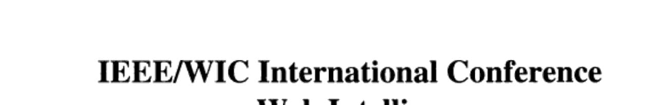 IEEE/WIC International Conference on Web Intelligence (WI 2003) : Proceedings : Halifax, Canada : October 13-17, 2003