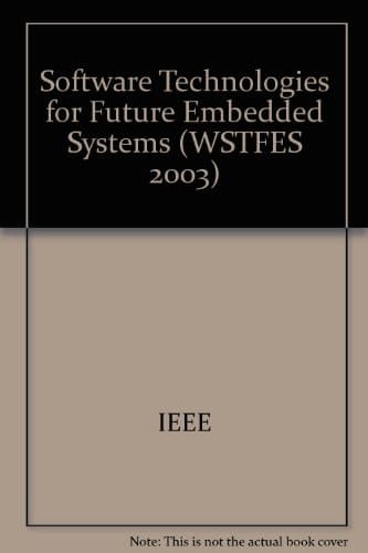 IEEE Workshop on Software Technologies for Future Embedded Systems WSTFES 2003 : Proceedings : 15-16 May 2003, Hakodate, Hokkaido, Japan