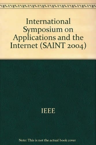 2004 International Symposium on Applications and the Internet Proceedings: Saint 2004: 26-30 January, 2004, Tokyo, Japan