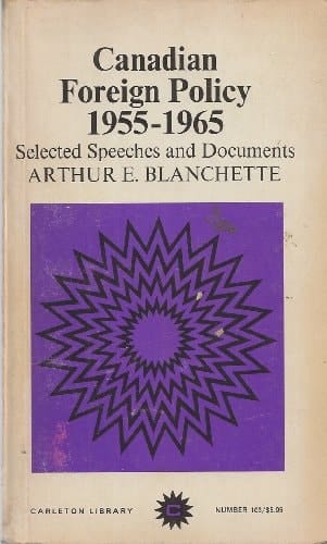 Canadian Foreign Policy 1955-1965 Selected Speeches and Documents