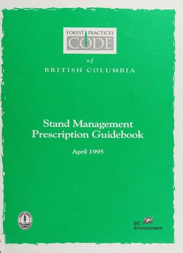 Stand management prescription guidebook (Forest practices code of British Columbia)