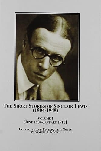 The Short Stories of Sinclair Lewis (1904-1949)