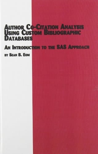 Author Co-Citation Analysis Using Custom Bibiographic Databases: An Introduction to the Sas Approach