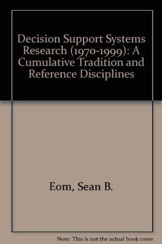 Decision Support Systems Research 1970-1999: A Cumulative Tradition and Reference Disciplines