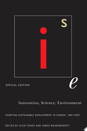 Innovation, Science, Environment 1987-2007 Special Edition: Charting Sustainable Development in Canada, 1987-2007