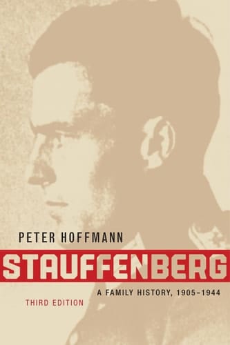 Stauffenberg, Third Edition A Family History, 1905-1944