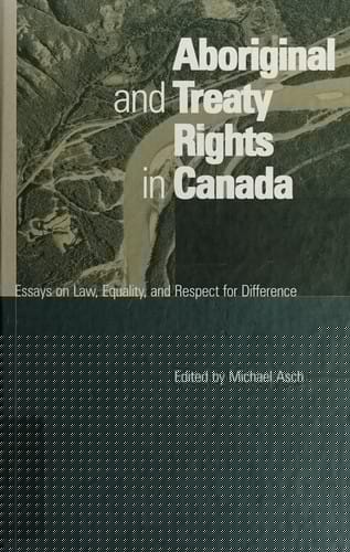 Aboriginal and Treaty Rights in Canada: Essays on Law, Equity, and Respect for Difference