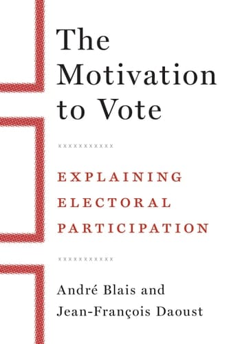 The Motivation to Vote Explaining Electoral Participation