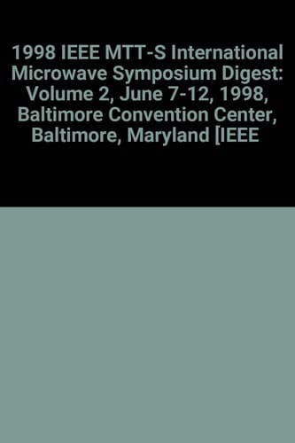 1998 IEEE MTT-S International Microwave Symposium Digest, June 7-12, 1998, Baltimore Convention Center, Baltimore, Maryland Progress Through Microwaves
