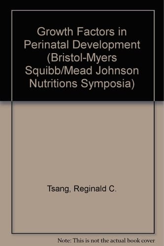 Growth Factors in Perinatal Development (Bristol-myers Squibb/Mead Johnson Nutrition Symposia)