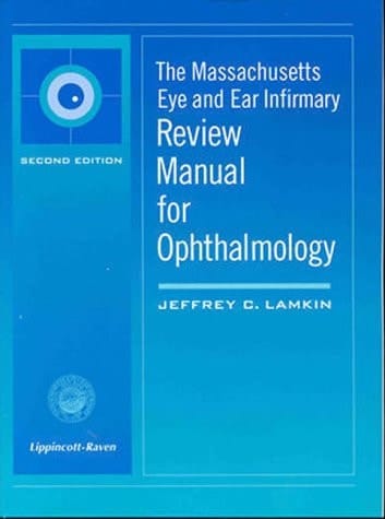 The Massachusetts Eye and Ear Infirmary Review Manual for Ophthalmology