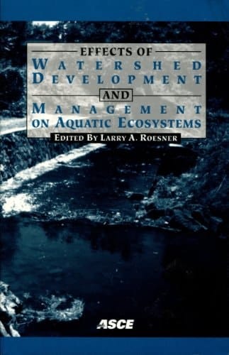 Effects of Watershed Development and Management on Aquatic Ecosystems: Proceedings of an Engineering Foundation Conference