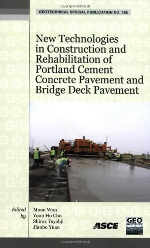 New Technologies in Construction and Rehabilitation of Portland Cement Concrete Pavement and Bridge Deck Pavement Selected Papers from the 2009 GeoHunan International Conference, August 3-6, 2009, Changsha, Hunan, China