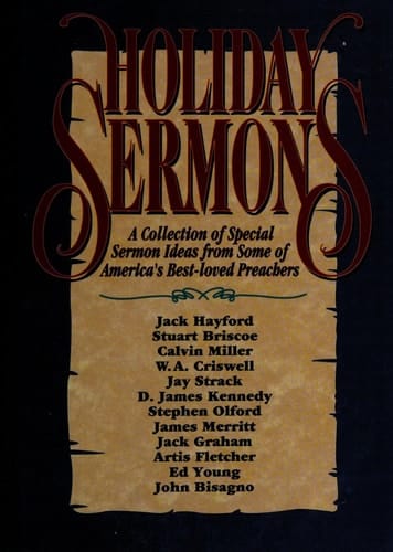 Holiday Sermons A Collection of Special Sermon Ideas from Some of America's Best-Loved Preachers