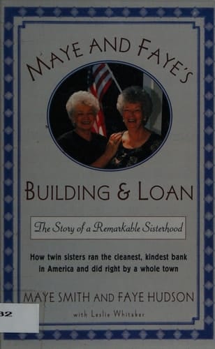 Maye & Faye's Building & Loan The Story of a Remarkable Sisterhood