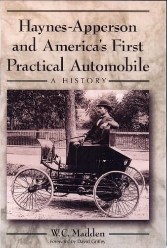 Haynes-Apperson and America's First Practical Automobile A History
