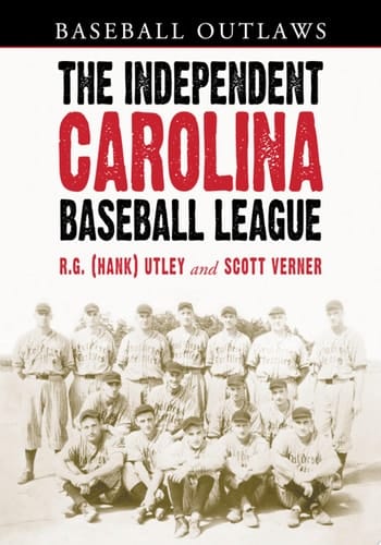 The Independent Carolina Baseball League, 1936-1938 Baseball Outlaws