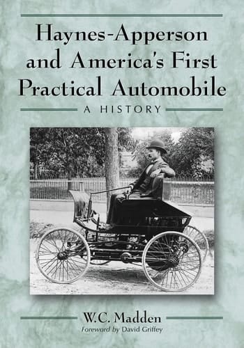 Haynes-Apperson and America's First Practical Automobile A History